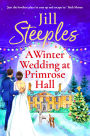 A Winter Wedding at Primrose Hall: The BRAND NEW uplifting, festive romance from Jill Steeples for Christmas 2024