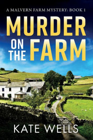 Title: Murder On The Farm, Author: Kate Wells