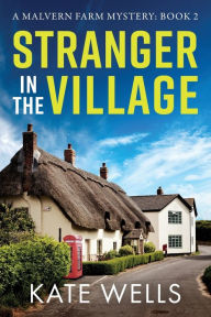 Title: Stranger In The Village, Author: Kate Wells