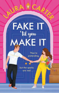 Title: Fake It 'til You Make It, Author: Laura Carter
