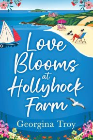 Title: Love Blooms At Hollyhock Farm, Author: Georgina Troy