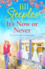 It's Now or Never: An emotional, uplifting romance from Jill Steeples for 2024