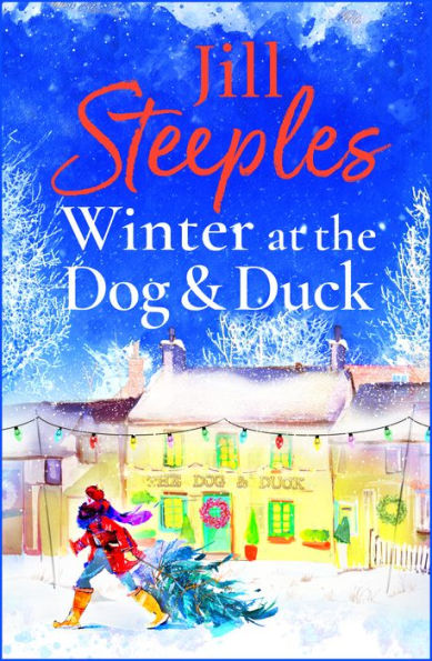 Winter at the Dog & Duck: A cosy, feel-good, festive romance from Jill Steeples