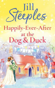 Title: Happily-Ever-After at the Dog & Duck, Author: Jill Steeples