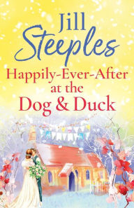 Title: Happily-Ever-After at the Dog & Duck, Author: Jill Steeples