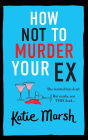 How Not to Murder Your Ex