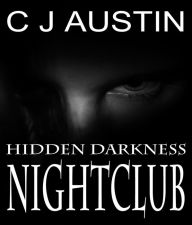 Title: Hidden Darkness - NightClub, Author: C J Austin