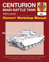 Title: Centurion Main Battle Tank: 1946 to present, Author: Simon Dunston