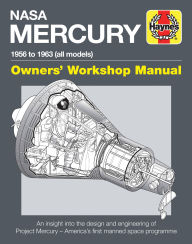 Title: NASA Mercury - 1956 to 1963 (all models): An insight into the design and engineering of Project Mercury - America's first manned space programme, Author: David Baker