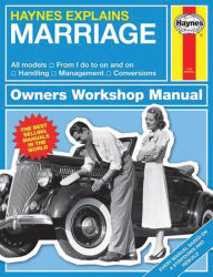 Title: Haynes Explains Marriage: All models - From I do to on and on - Handling - Management - Conversions, Author: Boris Starling