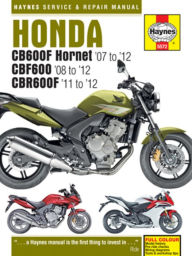 Title: Honda CB600F Hornet ('07 to '12), CBF600 ('08 to '12) & CBR600F ('11 to '12), Author: Editors of Haynes Manuals