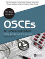 The Easy Guide to OSCEs for Specialties: A Step-by-Step Guide to Success, Second Edition