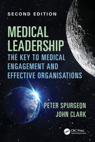 Title: Medical Leadership: The key to medical engagement and effective organisations, Second Edition / Edition 2, Author: Peter Spurgeon