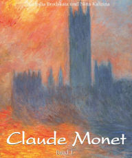 Title: Claude Monet: Band 1, Author: Nathalia Brodskaïa