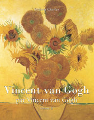 Title: Vincent van Gogh par Vincent van Gogh - Vol 2, Author: Victoria Charles