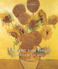 Title: Vincent van Gogh por Vincent van Gogh - Vol 2, Author: Victoria Charles