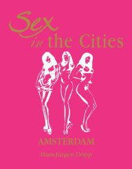 Title: Sex in the Cities Vol 1 (Amsterdam), Author: Hans Jürgen Döpp