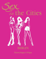 Title: Sex in the Cities Vol 2 (Berlin), Author: Hans Jürgen Döpp