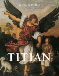 Title: Titian, Author: Sir Claude Phillips