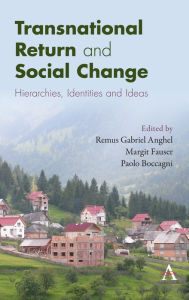 Title: Transnational Return and Social Change: Hierarchies, Identities and Ideas, Author: Remus Gabriel Anghel