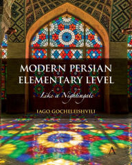 Title: Modern Persian, Elementary Level: Like a Nightingale, Author: Iago Gocheleishvili