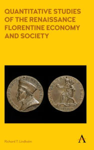 Title: Quantitative Studies of the Renaissance Florentine Economy and Society, Author: Richard T. Lindholm