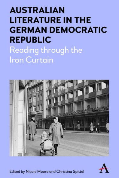 Australian Literature the German Democratic Republic: Reading through Iron Curtain