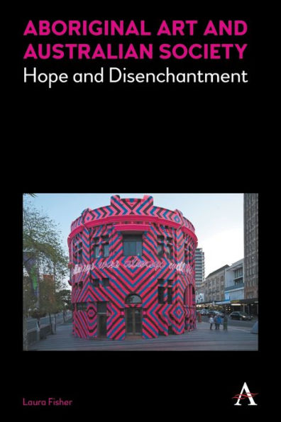 Aboriginal Art and Australian Society: Hope and Disenchantment