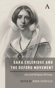 Title: Sara Coleridge and the Oxford Movement: Selected Religious Writings, Author: Robin Schofield