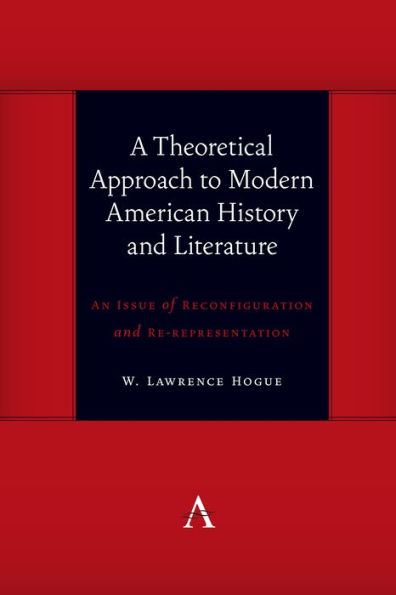 A Theoretical Approach to Modern American History and Literature: An Issue of Reconfiguration Re-representation