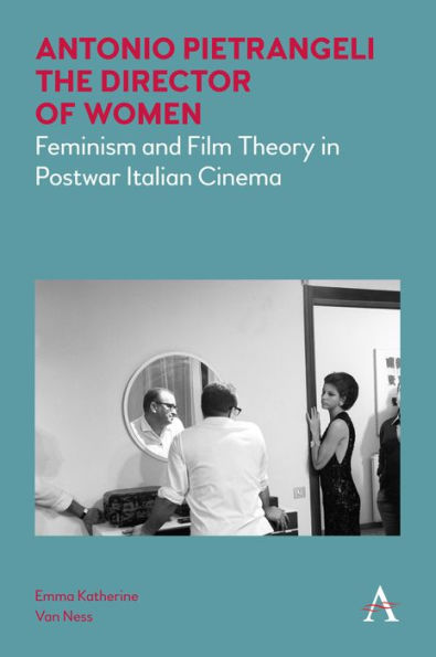 Antonio Pietrangeli, The Director of Women: Feminism and Film Theory Postwar Italian Cinema