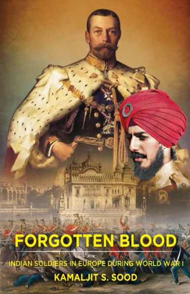 Forgotten Blood: Indian Soldiers Europe during World War I