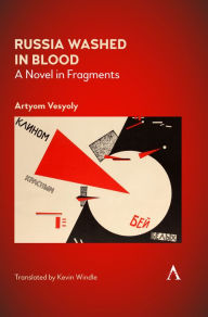 Title: Russia Washed in Blood: A Novel in Fragments, Author: Artyom Vesyoly