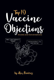 Title: Top 10 Vaccine Objections: Doubts and Conversations, Author: Alex Ramirez