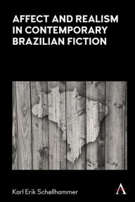 Title: Affect and Realism in Contemporary Brazilian Fiction, Author: Karl Erik Schollhammer