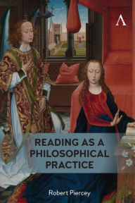 Title: Reading as a Philosophical Practice, Author: Robert Piercey