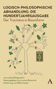 Title: Logisch-philosophische Abhandlung: die Hundertjahrsausgabe: Der Tractatus in Baumform, Author: Ludwig Wittgenstein