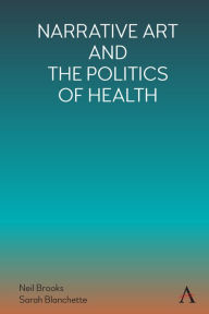 Title: Narrative Art and the Politics of Health, Author: Neil Brooks