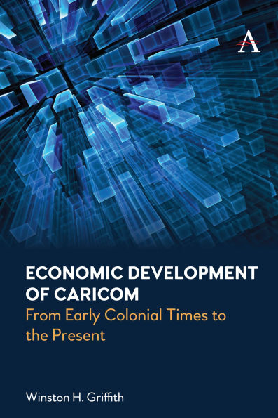 Economic Development of Caricom: From Early Colonial Times to the Present