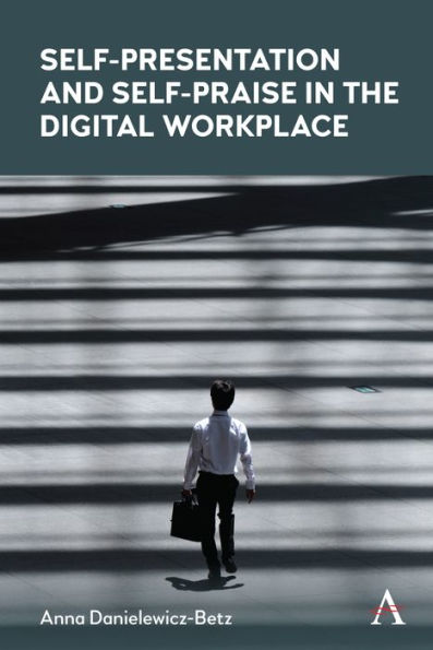 Self-Presentation and Self-Praise the Digital Workplace