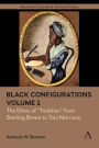 Black Configurations: The Ethos of 