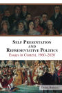 Self Presentation and Representative Politics: Essays in Context, 1960-2020