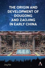 The Origin and Development of Dougong and Zaojing in Early China