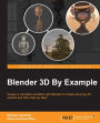 Blender 3D By Example
