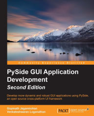 Title: PySide GUI Application Development - Second Edition, Author: Gopinath Jaganmohan