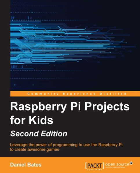 Raspberry Pi Projects for Kids - Second Edition