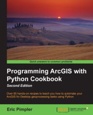 Title: Programming ArcGIS with Python Cookbook - Second Edition, Author: Eric Pimpler