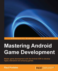 Title: Mastering Android Game Development, Author: Raul Portales