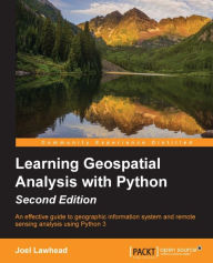 Title: Learning Geospatial Analysis with Python - Second Edition, Author: Joel Lawhead