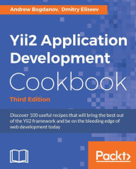 Title: Yii2 Application Development Cookbook - Third Edition, Author: Andrew Bogdanov